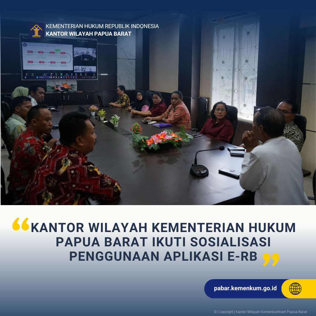 Kantor Wilayah Kementerian Hukum Papua Barat Ikuti Sosialisasi penggunaan aplikasi E-RB