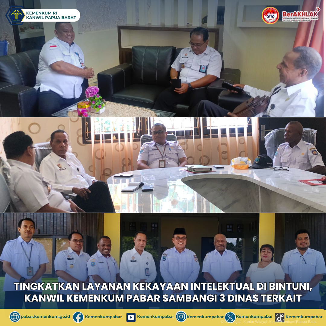 Tingkatkan Layanan Kekayaan Intelektual di Bintuni Kanwil Kemenkum Pabar Sambangi 3 Dinas Terkait