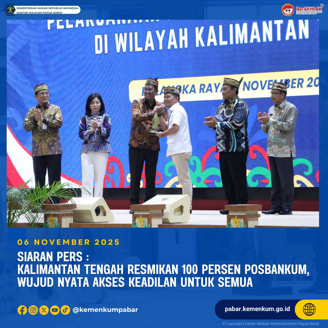 Siaran Pers Kalimantan Tengah Resmikan 100 Persen Posbankum Wujud Nyata Akses Keadilan untuk Semua