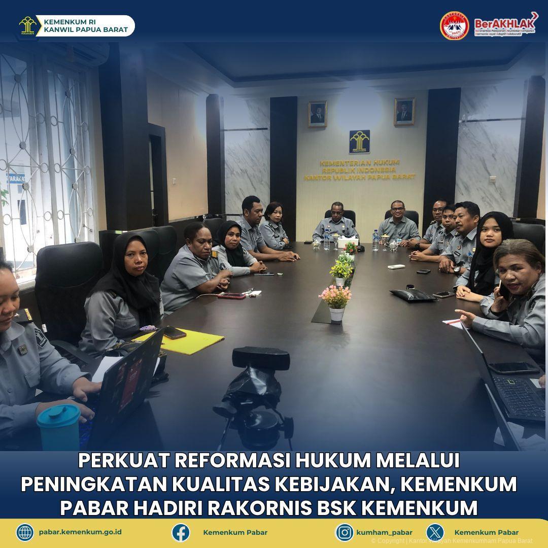 Perkuat Reformasi Hukum Melalui Peningkatan Kualitas Kebijakan Kemenkum Pabar Hadiri Rakornis BSK Kemenkum