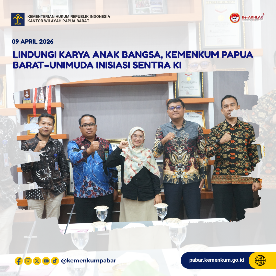 Lindungi Karya Anak Bangsa, Kemenkum Papua Barat–UNIMUDA Inisiasi Sentra KI