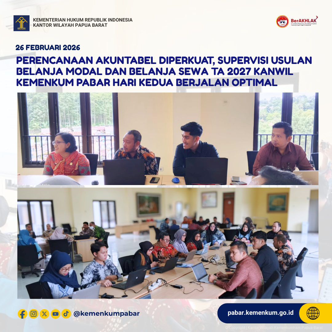 Perencanaan Akuntabel Diperkuat Supervisi Usulan Belanja Modal dan Belanja Sewa TA 2027 Kanwil Kemenkum Pabar Hari Kedua Berjalan Optimal